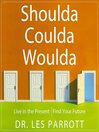 Shoulda, Coulda, Woulda